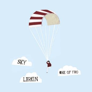 Sky Larkin - One of Two